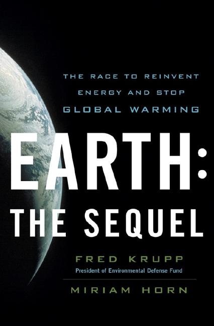 Earth: The Sequel: The Race to Reinvent Energy and Stop Global Warming