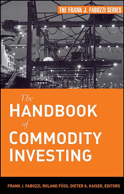 Handbook of Commodity Investing