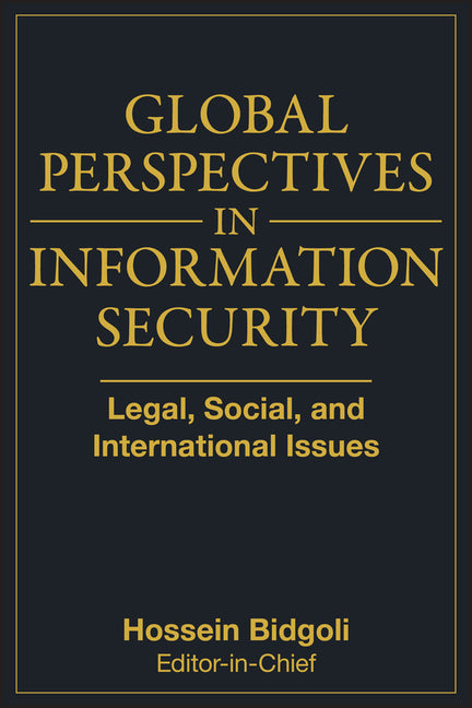 Global Perspectives in Information Security: Legal, Social, and International Issues