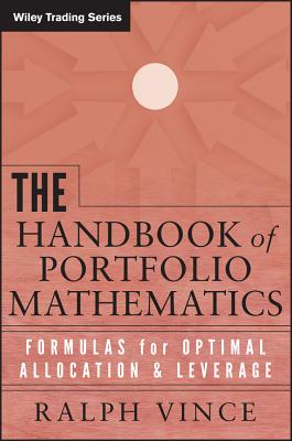 Handbook of Portfolio Mathematics: Formulas for Optimal Allocation and Leverage