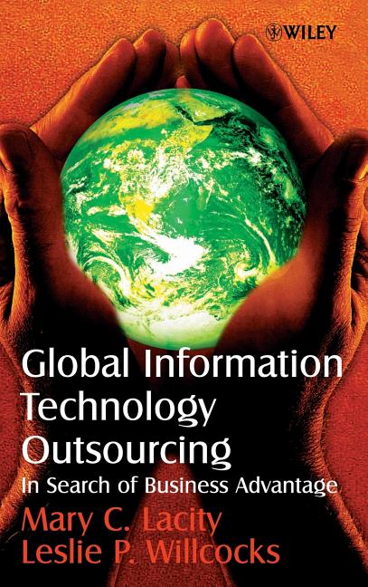 Global Information Technology Outsourcing: In Search of Business Advantage