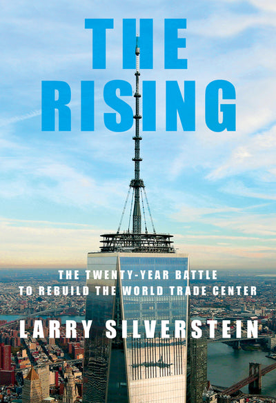 Rising: The Twenty-Year Battle to Rebuild the World Trade Center