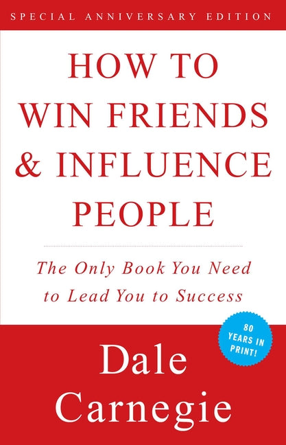 How to Win Friends and Influence People (Revised)