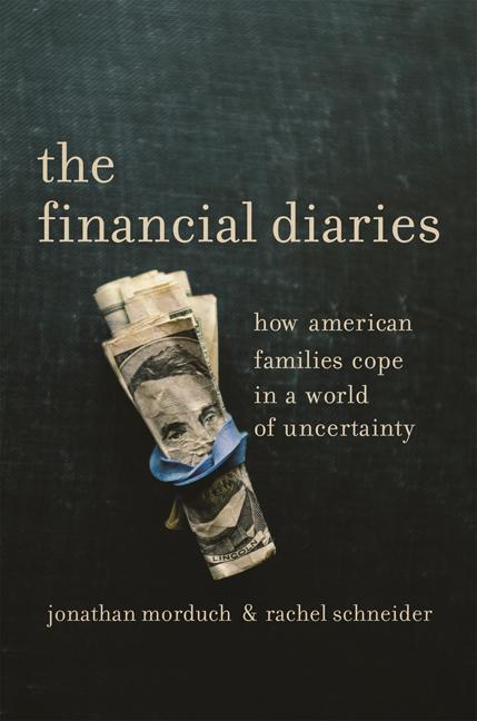 Financial Diaries: How American Families Cope in a World of Uncertainty