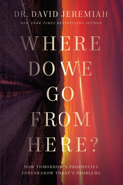 Where Do We Go from Here?: How Tomorrow's Prophecies Foreshadow Today's Problems