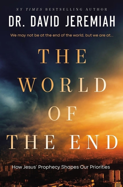 World of the End: How Jesus' Prophecy Shapes Our Priorities