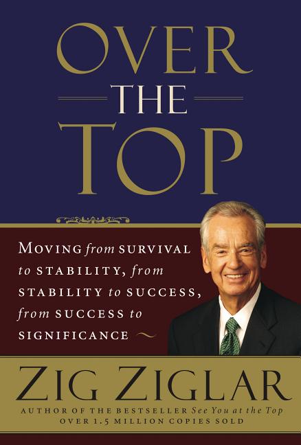 Over the Top: Moving from Survival to Stability, from Stability to Success, from Success to Significance (Revised)