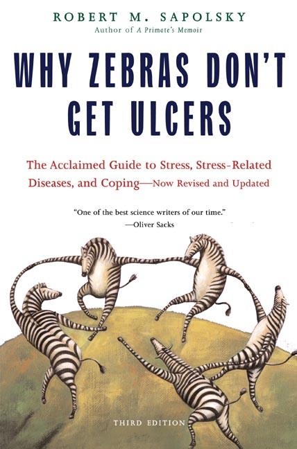 Why Zebras Don't Get Ulcers (Revised and Updated)