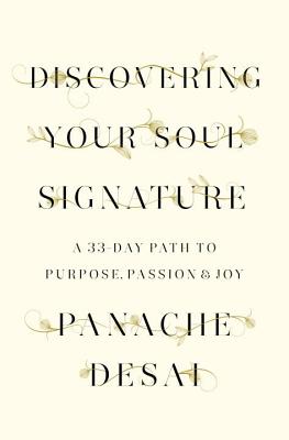 Discovering Your Soul Signature: A 33-Day Path to Purpose, Passion & Joy