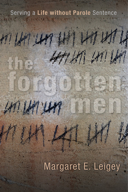 Forgotten Men: Serving a Life Without Parole Sentence