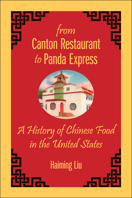 From Canton Restaurant to Panda Express: A History of Chinese Food in the United States