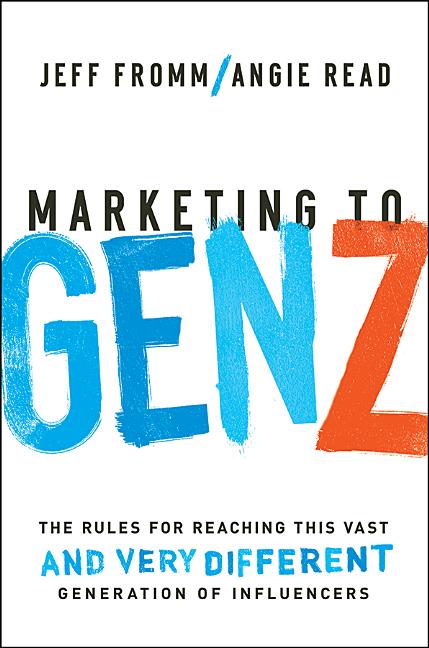 Marketing to Gen Z: The Rules for Reaching This Vast--And Very Different--Generation of Influencers (Special)