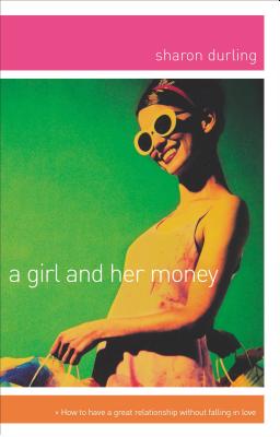 Girl and Her Money: The Confident Woman's Guide Financial Planning