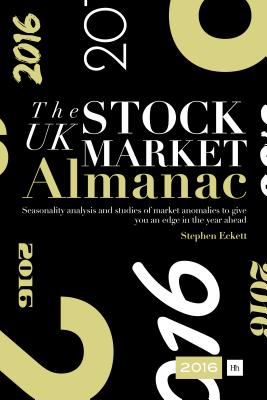 UK Stock Market Almanac 2016: Seasonality Analysis and Studies of Market Anomalies to Give You an Edge in the Year Ahead (Revised)