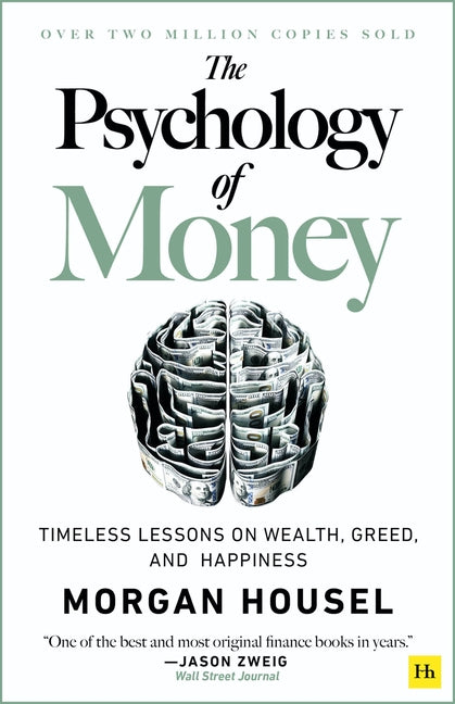 Psychology of Money: Timeless Lessons on Wealth, Greed, and Happiness