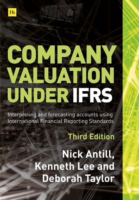 Company Valuation Under Ifrs - 3rd Edition: Interpreting and Forecasting Accounts Using International Financial Reporting Standards