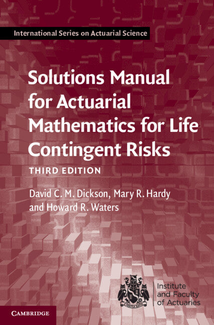 Solutions Manual for Actuarial Mathematics for Life Contingent Risks