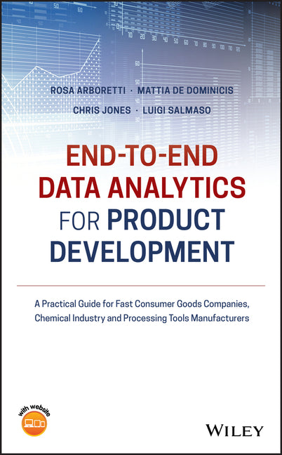 End-To-End Data Analytics for Product Development: A Practical Guide for Fast Consumer Goods Companies, Chemical Industry and Processing Tools Manufac