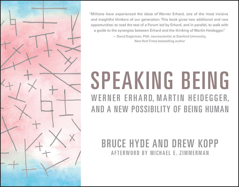 Speaking Being: Werner Erhard, Martin Heidegger, and a New Possibility of Being Human