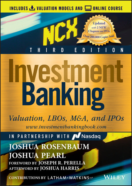 Investment Banking: Valuation, Lbos, M&a, and IPOs