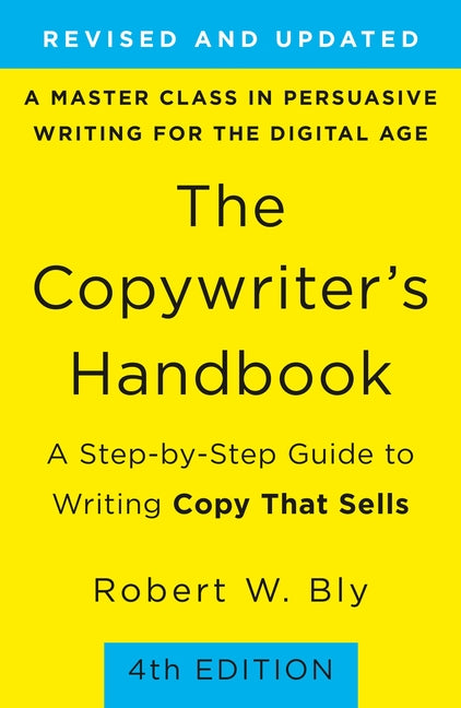 Copywriter's Handbook: A Step-By-Step Guide to Writing Copy That Sells