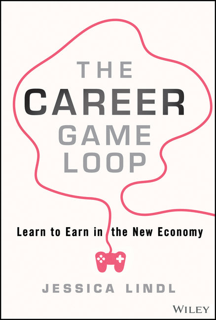 Career Game Loop: Learn to Earn in the New Economy