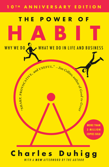 Power of Habit: Why We Do What We Do in Life and Business