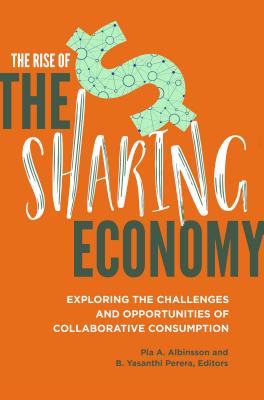 Rise of the Sharing Economy: Exploring the Challenges and Opportunities of Collaborative Consumption