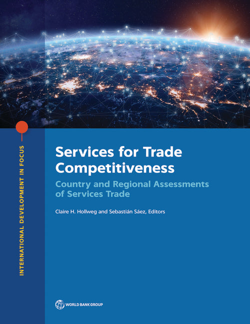 Services for Trade Competitiveness: Country and Regional Assessments of Services Trade