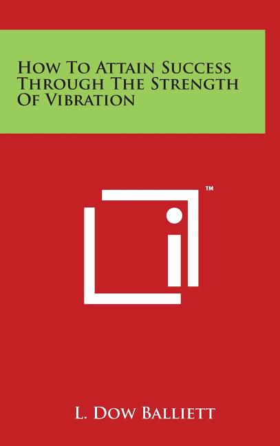 How to Attain Success Through the Strength of Vibration