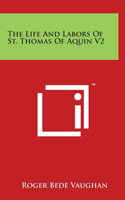 Life and Labors of St. Thomas of Aquin V2