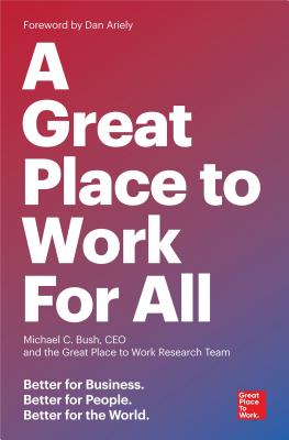 Great Place to Work for All: Better for Business, Better for People, Better for the World