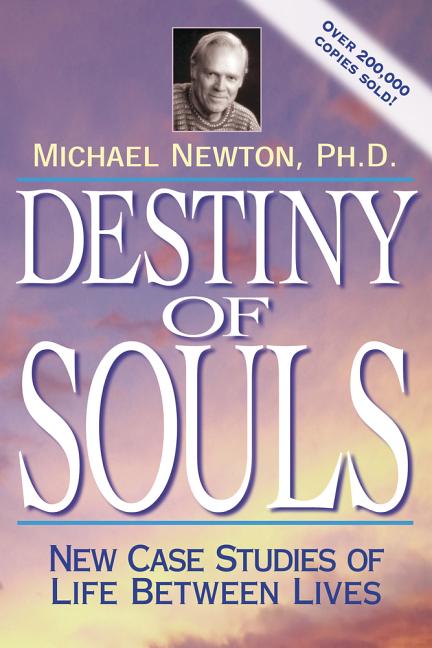 Destiny of Souls: New Case Studies of Life Between Lives