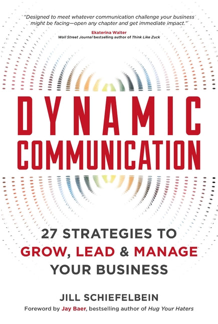 Dynamic Communication: 27 Strategies to Grow, Lead, and Manage Your Business