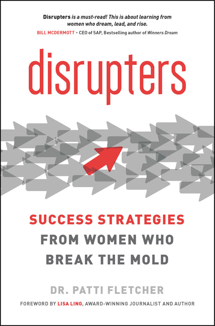 Disrupters: Success Strategies from Women Who Break the Mold