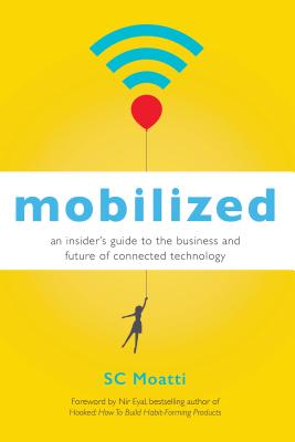 Mobilized: An Insideras Guide to the Business and Future of Connected Technology