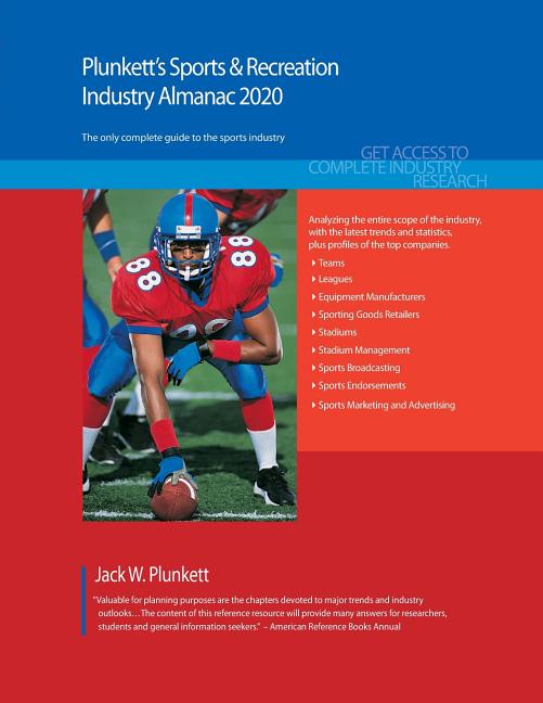 Plunkett's Sports & Recreation Industry Almanac 2020: Sports & Recreation Industry Market Research, Statistics, Trends and Leading Companies