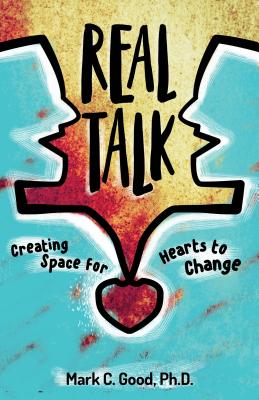 Real Talk: Creating Space for Hearts to Change