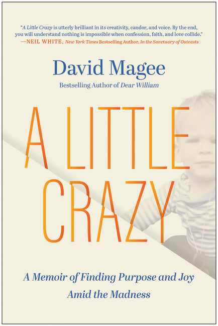 Little Crazy: A Memoir of Finding Purpose and Joy Amid the Madness