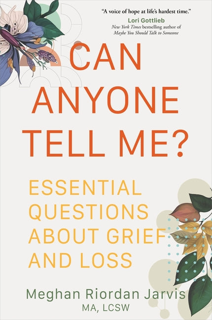 Can Anyone Tell Me?: Essential Questions about Grief and Loss