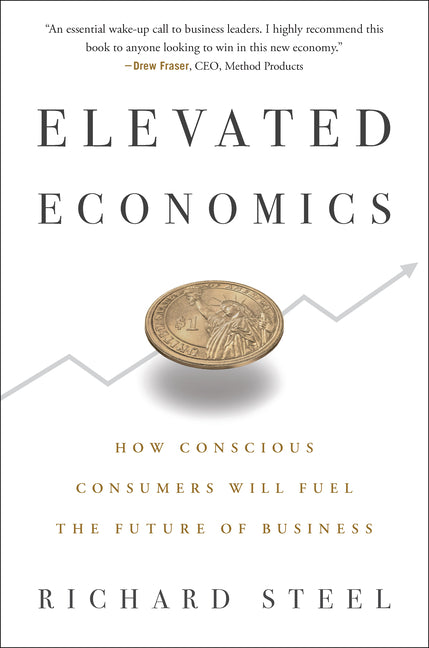 Elevated Economics: How Conscious Consumers Will Fuel the Future of Business