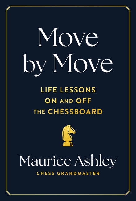 Move by Move: Life Lessons on and Off the Chessboard