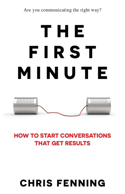 First Minute: How to start conversations that get results