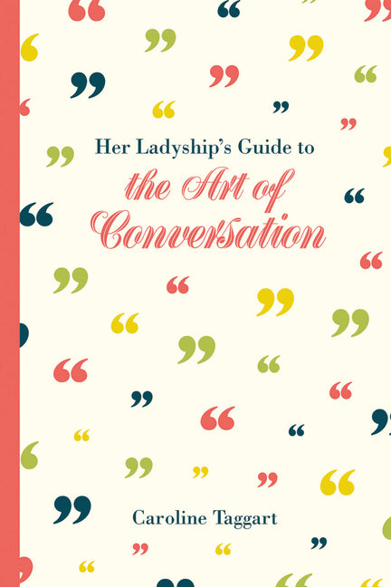 Her Ladyship's Guide to the Art of Conversation