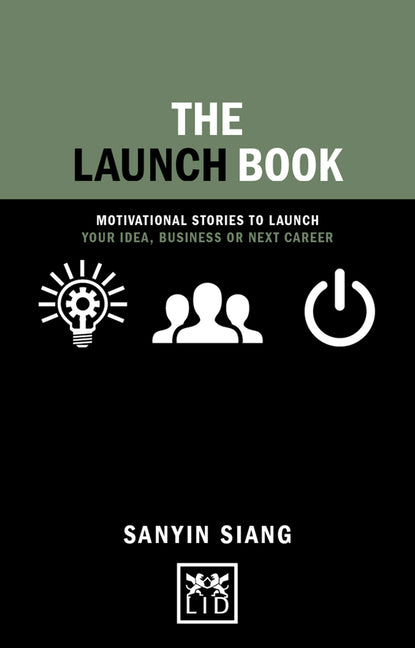 Launch Book: Motivational Stories to Launch Your Idea, Business or Next Career