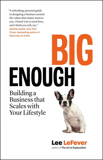 Big Enough: Building a Business That Scales with Your Lifestyle