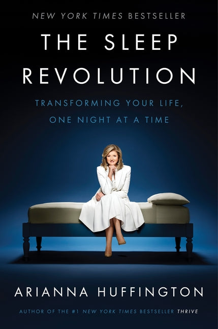 Sleep Revolution: Transforming Your Life, One Night at a Time