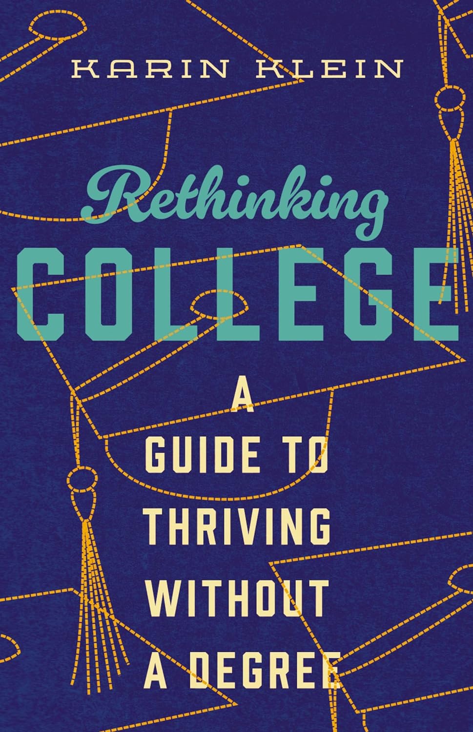 Rethinking College: A Guide to Thriving Without a Degree