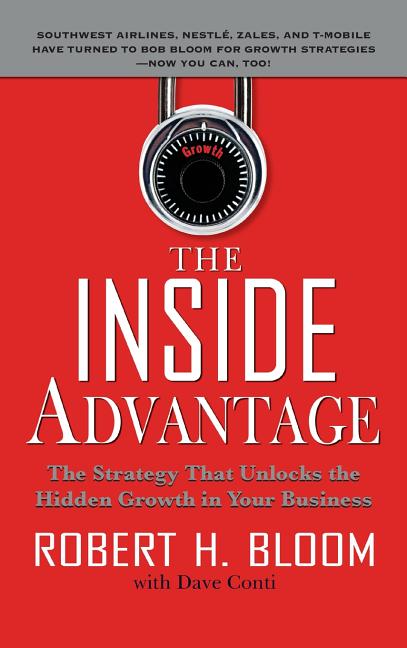 Inside Advantage: The Strategy That Unlocks the Hidden Growth in Your Business