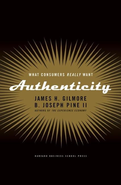 Authenticity: What Consumers Really Want